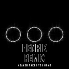 Heaven Takes You Home (feat. Connie Constance) - Henrik Remix -