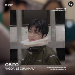Ngoại Lệ Của Nhau - Obito (Remake)