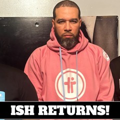 Ish Returns!