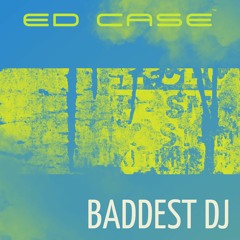 Baddest DJ