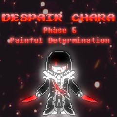 Painful Determination (Unofficial Despair Chara hardmode Phase 5 Storyswap color disbelief AU remix)