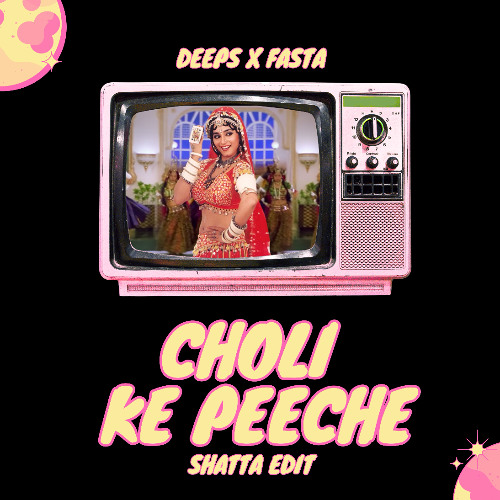 CHOLI KE PEECHE ( DEEPS X FASTA BOLLY SHATTA EDIT)