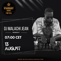 Ibiza Stardust Radio - Premiere Residency Mix - DJ Malachi Jean