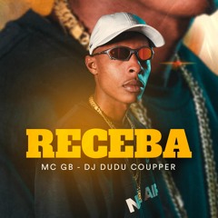 MC GB - RECEBA ( DJ DUDU COUPPER )