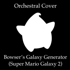 Orchestral Cover - Bowser's Galaxy Generator (Super Mario Galaxy 2)