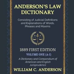 FREE [EPUB & PDF] Anderson's Law Dictionary - 1889 First Edition (VOLUME ONE) - A Dictio
