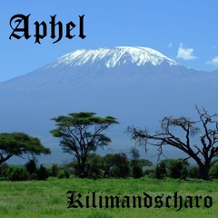 Aphel - Kilimandscharo (Prod. Lezter x Call Me G)