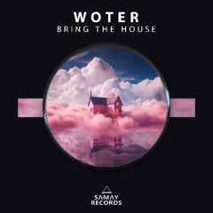 WoTeR - Bring The House (Samay Records)