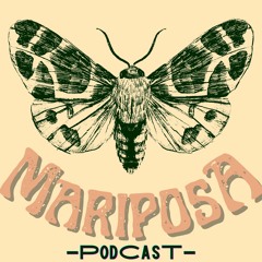 Mariposa Podcast