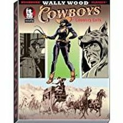 <<Read> Wally Wood Cowboys &amp Country Girls (Woodwork, Wally Wood Classics)