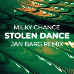 Milky Chance - Stolen Dance (Jan Barg Remix)