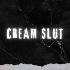 Cream Slut