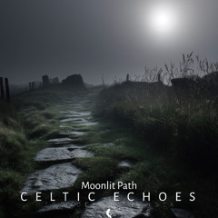 Moonlit Path - 16 - Celtic Echoes