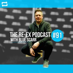 Re-Ex Podcast Episode 91: with Blue Scarr