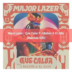 Major Lazer - Que Calor ft J.Balvin & El Alfa (Mabrada Edit)