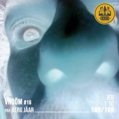 Vroöm #16 - Berg Jaär - 01/10/2020