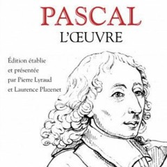 Chemins d'histoire-Blaise Pascal, une vie et une œuvre, avec L. Plazenet-22.07.23