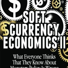 [Read] KINDLE 📕 Soft Currency Economics II: The Origin of Modern Monetary Theory (MM