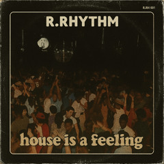 HOUSE IS A FEELING