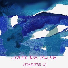 Jour de Pluie  (Partie 1 )  Compo   2025
