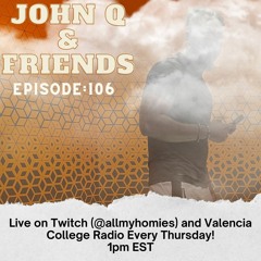 John Q & Friends - Episode 106