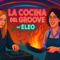 La Cocina del Groove w/ Eleo
