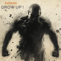 Grow Up ! [ Original Mix ]