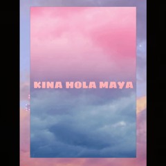 Kina Hola Maya - MOKU ft.Theyone and Lowkey