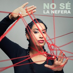 La Nefera - No Sé