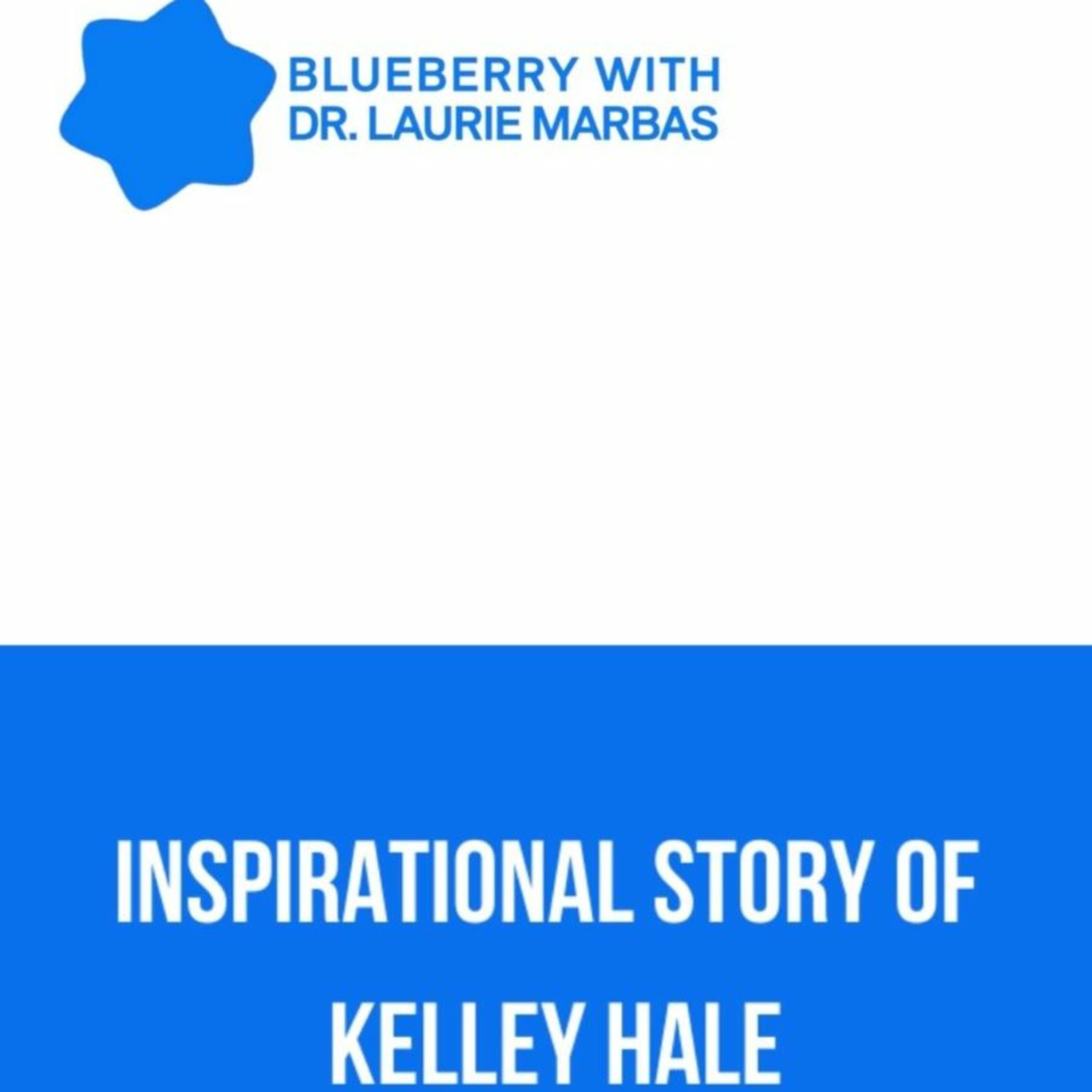 Inspirational Story of Kelley Hale