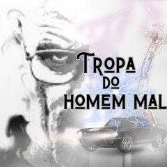 TROPA DO HOMEM MAL - MC WAGUINHO CAXANGÁ - O MANDRAKE
