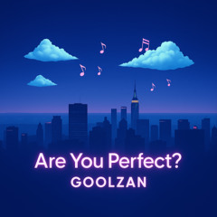Are You Perfect (Remastered) - GoolZan