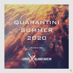 LUMOR X BLANKENHEIM - QUARANTINI SUMMER 2020