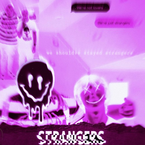 strangers (w/ epitomeoffailure)