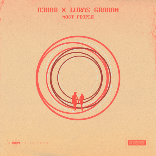 R3HAB, Lukas Graham - Most People