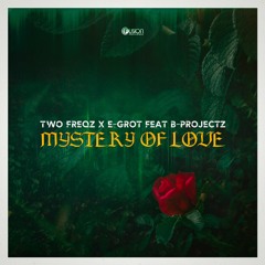 Two Freqz x E-Grot Feat B-Projectz - Mystery Of Love