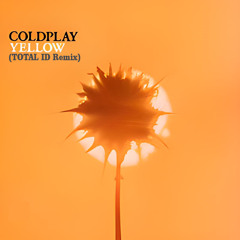 Coldplay - Yellow (TOTAL ID Remix)