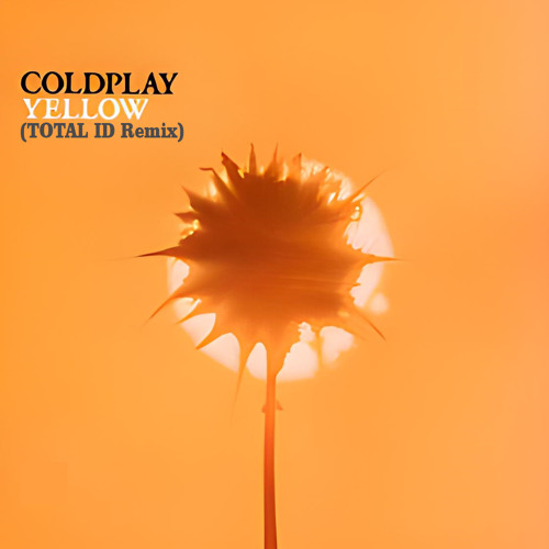 Coldplay - Yellow (TOTAL ID Remix)