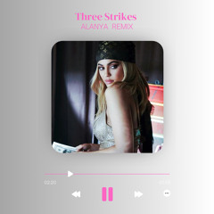 Three Strikes  - Alanya Remix - FREE DOWNLOAD