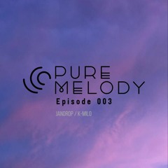 Jandrop B2B K - Milo | Pure Melody 003 | Madrid