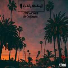 Take My Time (In California) Prod. by SOUNDSfromIKEY & SayZay