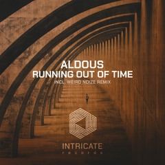 Aldous - Running Out Of Time remix (Weird Noize Remix)