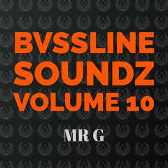 MR G - BVSSLINE SOUNDZ VOLUME 10 (JUNE 2021)