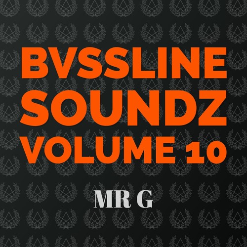 MR G - BVSSLINE SOUNDZ VOLUME 10 (JUNE 2021)