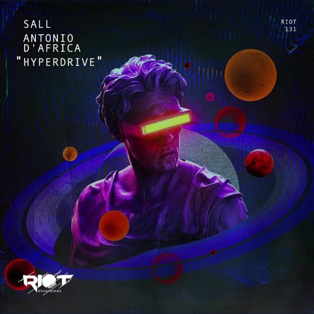 Stream RIOT131 - Antonio D'Africa, Sall - Hyperdrive [Riot] by