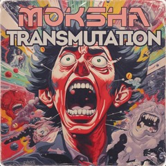 MOKSHA - Transmutation