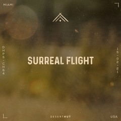 Surreal Flight @ Desert Hut Podcast Series [ Chapter LXIV ]
