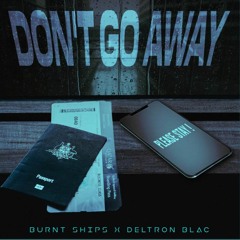 Don't Go Away, featuring Deltron Blac