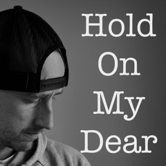 Hold On My Dear...