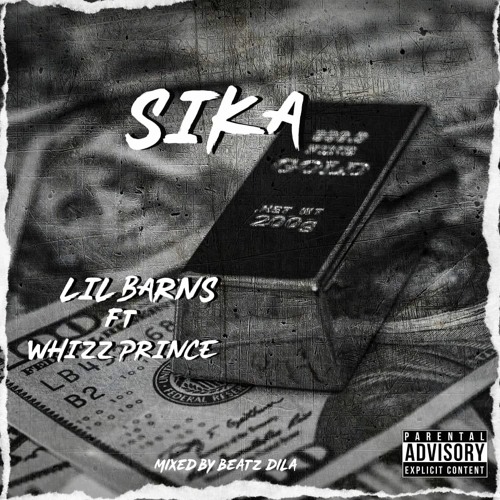 Sika ft. Whizz Prince (Mixed by Beatz Dila)
